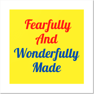 Fearfully And Wonderfully Made Posters and Art